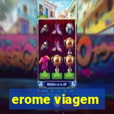 erome viagem